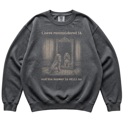 Pepper Cocker Spaniel The Answer Is Still No Comfort Colors sweatshirt, flat view