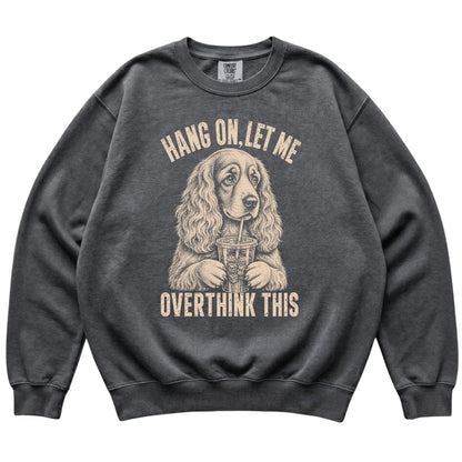 Pepper Comfort Colors sweatshirt featuring Cocker Spaniel Iced Coffee Overthink, laid-flat presentation