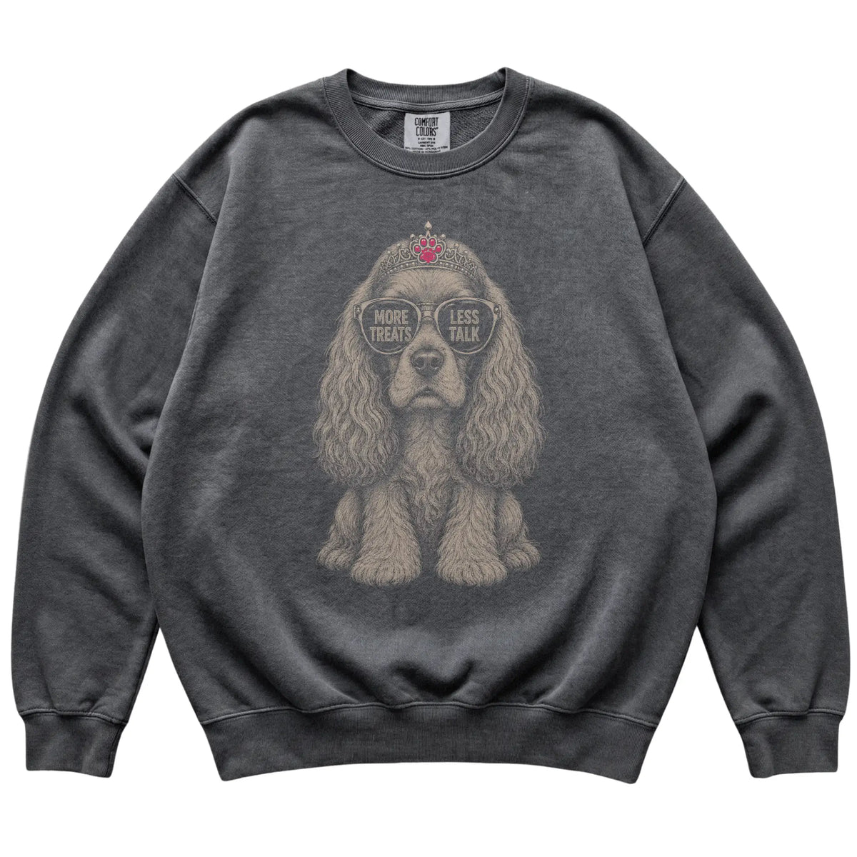 Pepper Comfort Colors sweatshirt featuring Cocker Spaniel More Treats Less Talk, laid-flat presentation