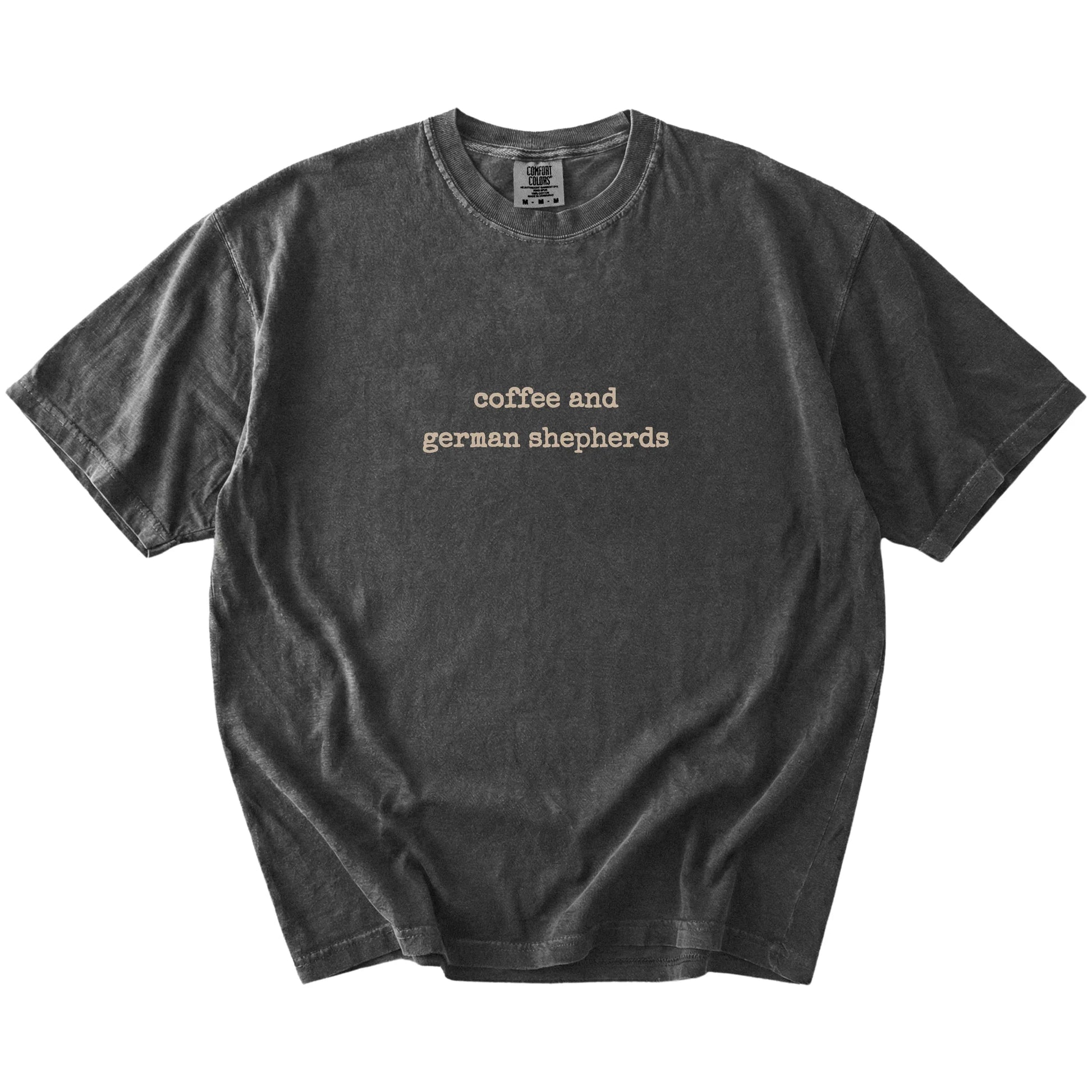 “coffee and german shepherds” retro text on a Pepper Comfort Colors® T-shirt