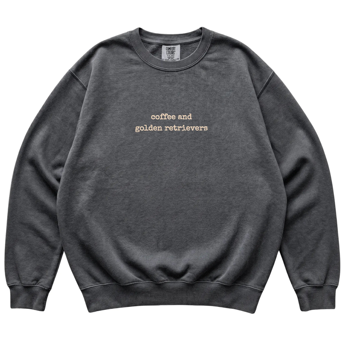 Pepper Coffee and Golden Retrievers Comfort Colors sweatshirt laid flat