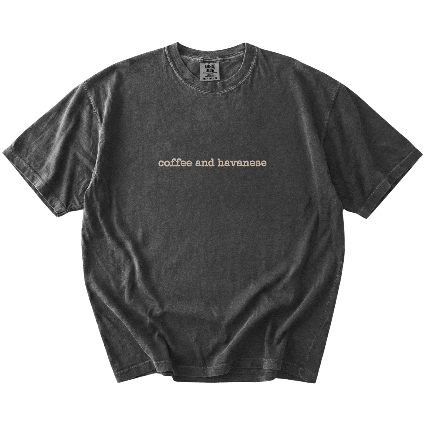 “coffee and havanese” retro text on a Pepper Comfort Colors® T-shirt
