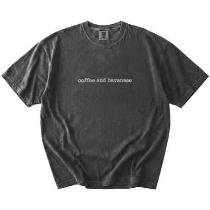 “coffee and havanese” retro text on a Pepper Comfort Colors® T-shirt