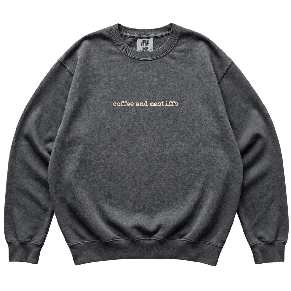 Pepper Coffee and Mastiffs Comfort Colors sweatshirt laid flat