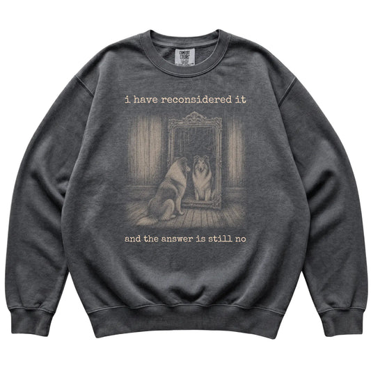 Pepper Collie The Answer Is Still No Comfort Colors sweatshirt, flat view