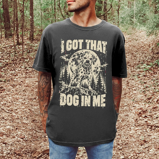 Pepper Dalmatian I Got That Dog in Me T-shirt, worn by a model