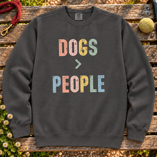 Dogss greater than people text design on a Pepper Comfort Colors sweatshirt