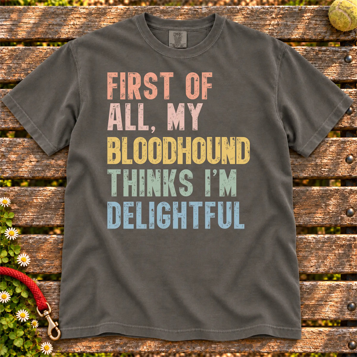 “My Bloodhound thinks I’m delightful” text on a Pepper Comfort Colors® T-shirt
