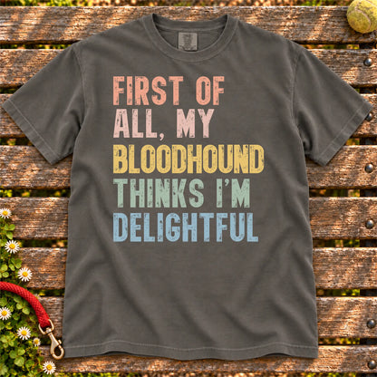 “My Bloodhound thinks I’m delightful” text on a Pepper Comfort Colors® T-shirt