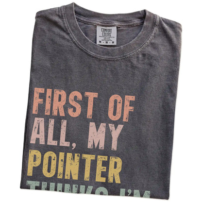 Folded Pepper Comfort Colors® T-shirt showing “My Pointer thinks I’m delightful” text