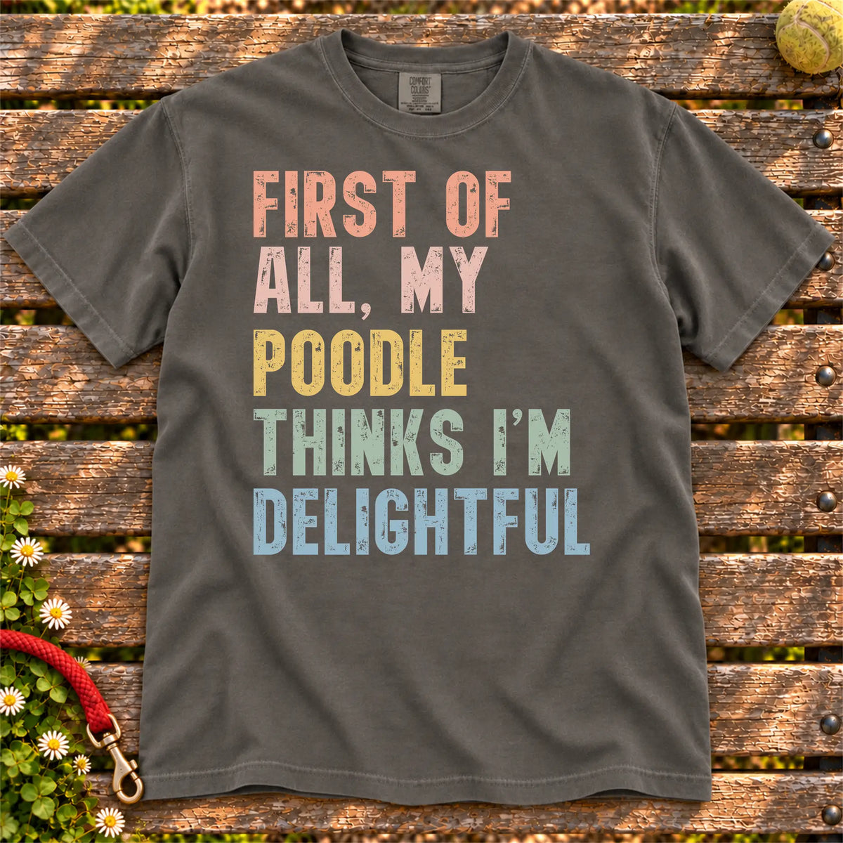 “My Poodle thinks I’m delightful” text on a Pepper Comfort Colors® T-shirt