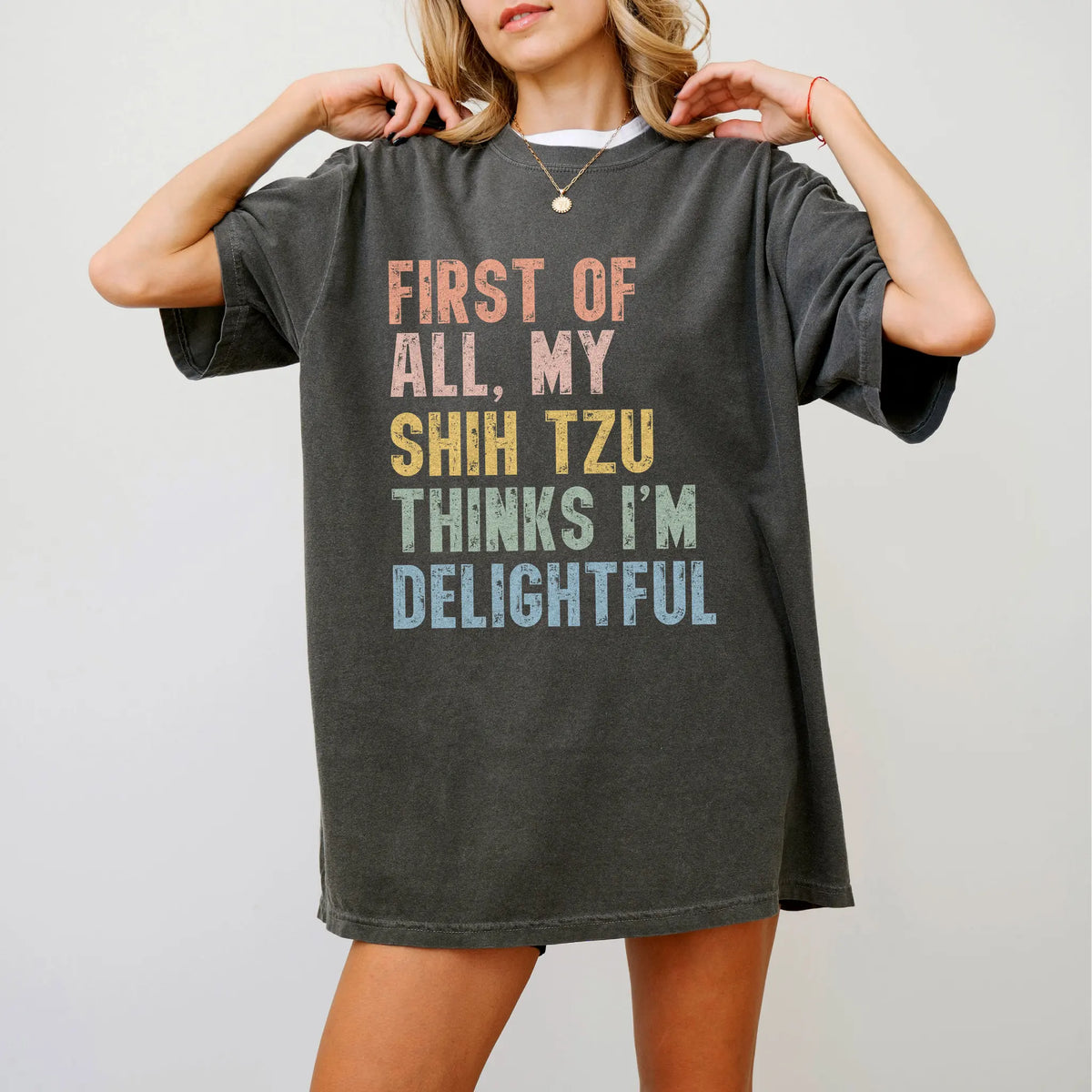 Model wearing a Pepper Comfort Colors® T-shirt with “My Shih Tzu thinks I’m delightful” text