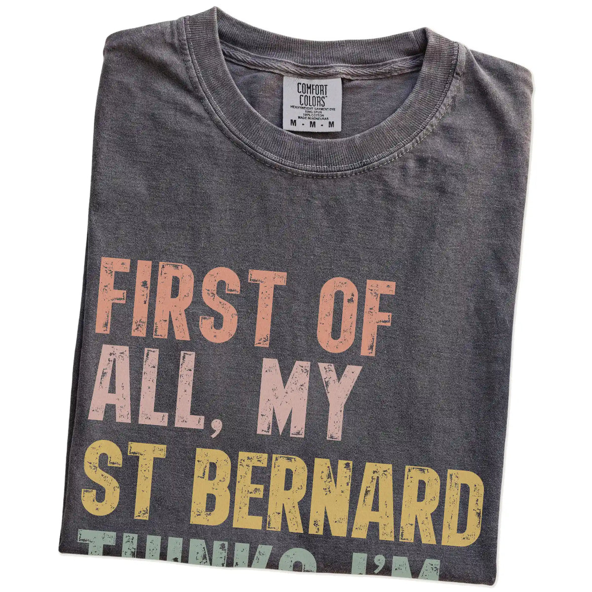 Folded Pepper Comfort Colors® T-shirt showing “My St Bernard thinks I’m delightful” text