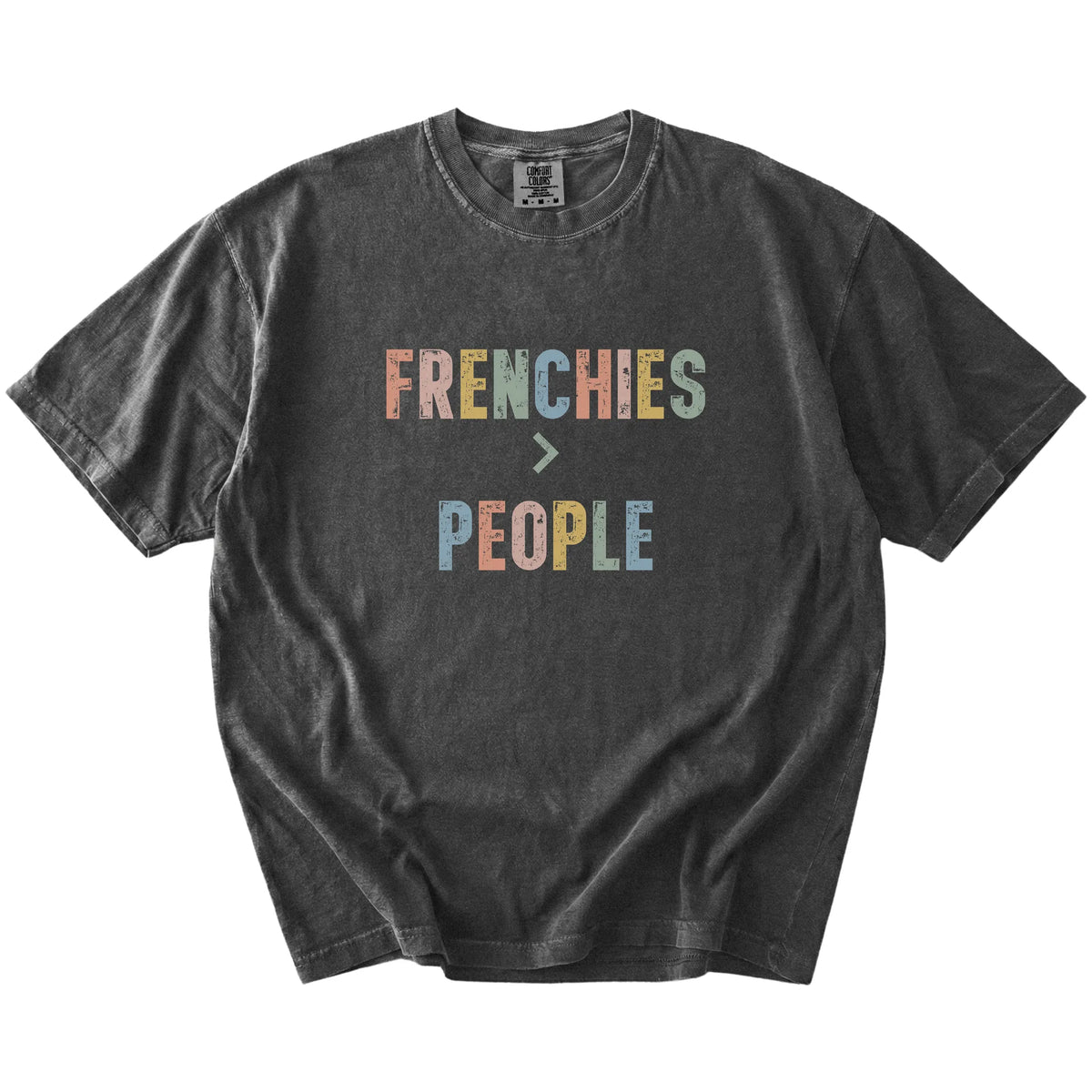 “French Bulldogs > People” text on a Pepper Comfort Colors® T-shirt