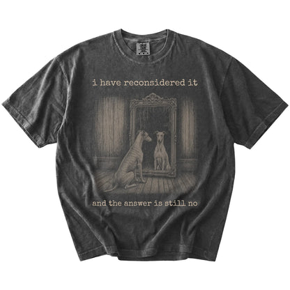 “The Answer Is Still No” Greyhound design on a Pepper Comfort Colors® T-shirt