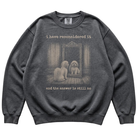 Pepper Havanese The Answer Is Still No Comfort Colors sweatshirt, flat view