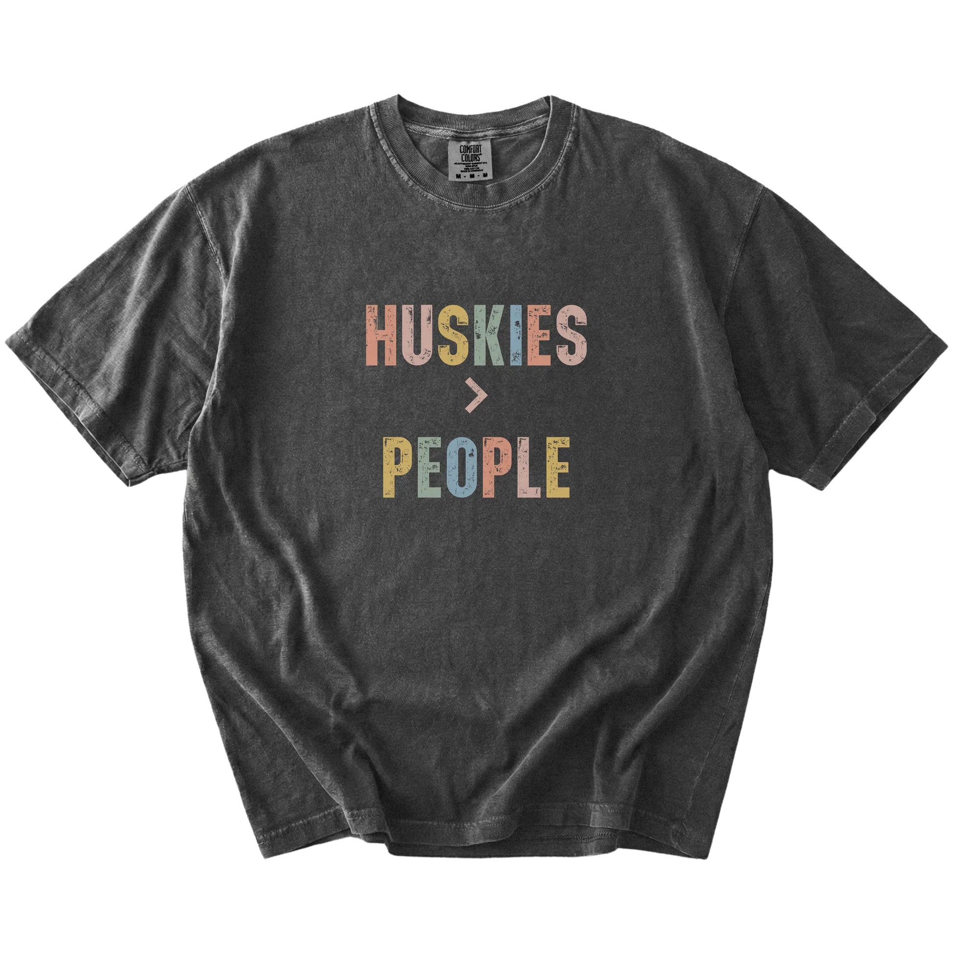 “Huskies > People” text on a Pepper Comfort Colors® T-shirt