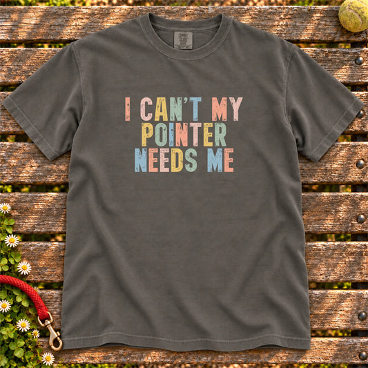 I Can't My Pointer Needs Me T-Shirt in Pepper