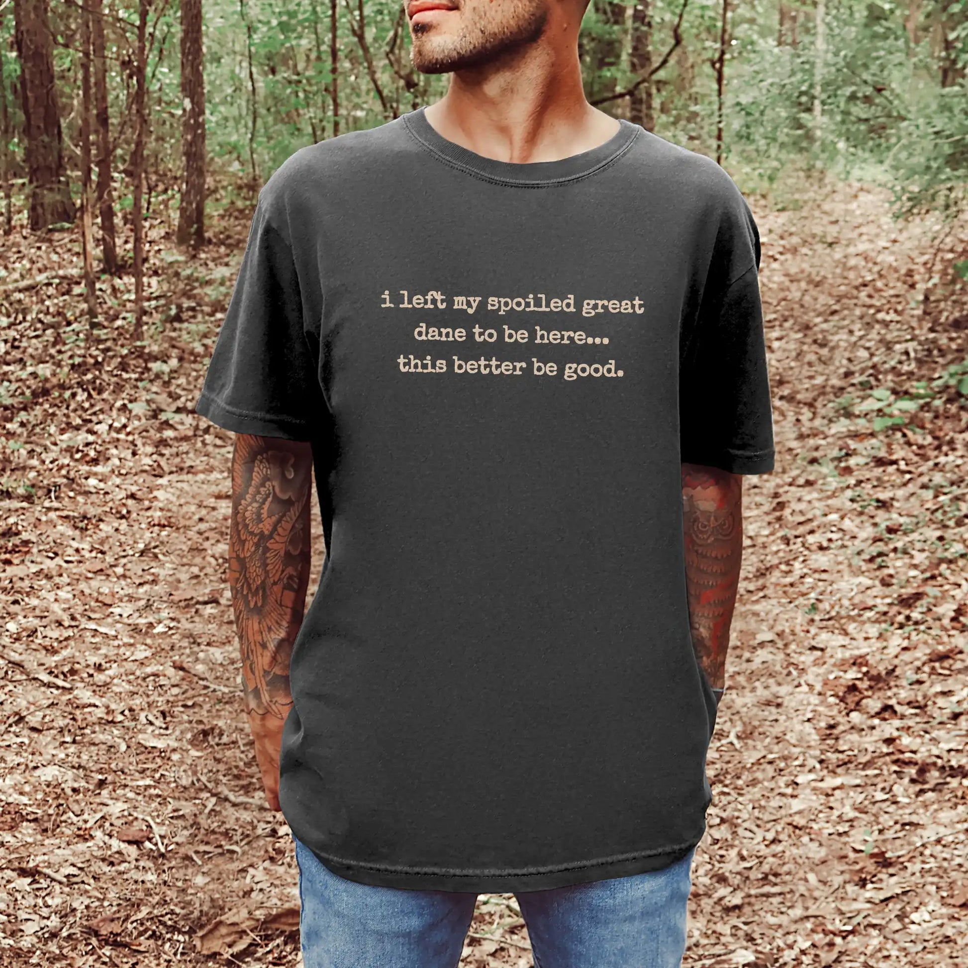 Model wearing a Pepper Comfort Colors® T-shirt featuring Great Dane “I Left My Spoiled Dog Home” saying