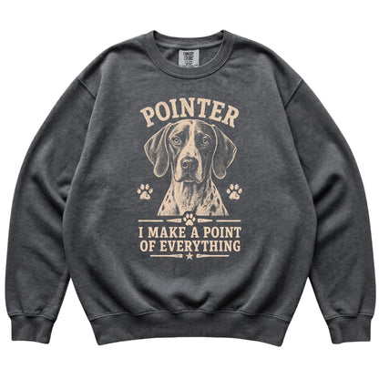 Pepper Comfort Colors® sweatshirt featuring I Make A Point Of Everything - Pointer, laid-flat presentation