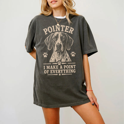 Model wearing a Pepper Comfort Colors® T-shirt featuring Pointer design with “I Make A Point Of Everything” lettering