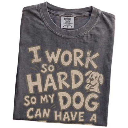 Folded Pepper Comfort Colors® T-shirt showing i work so hard so my dog can have a better life lettering