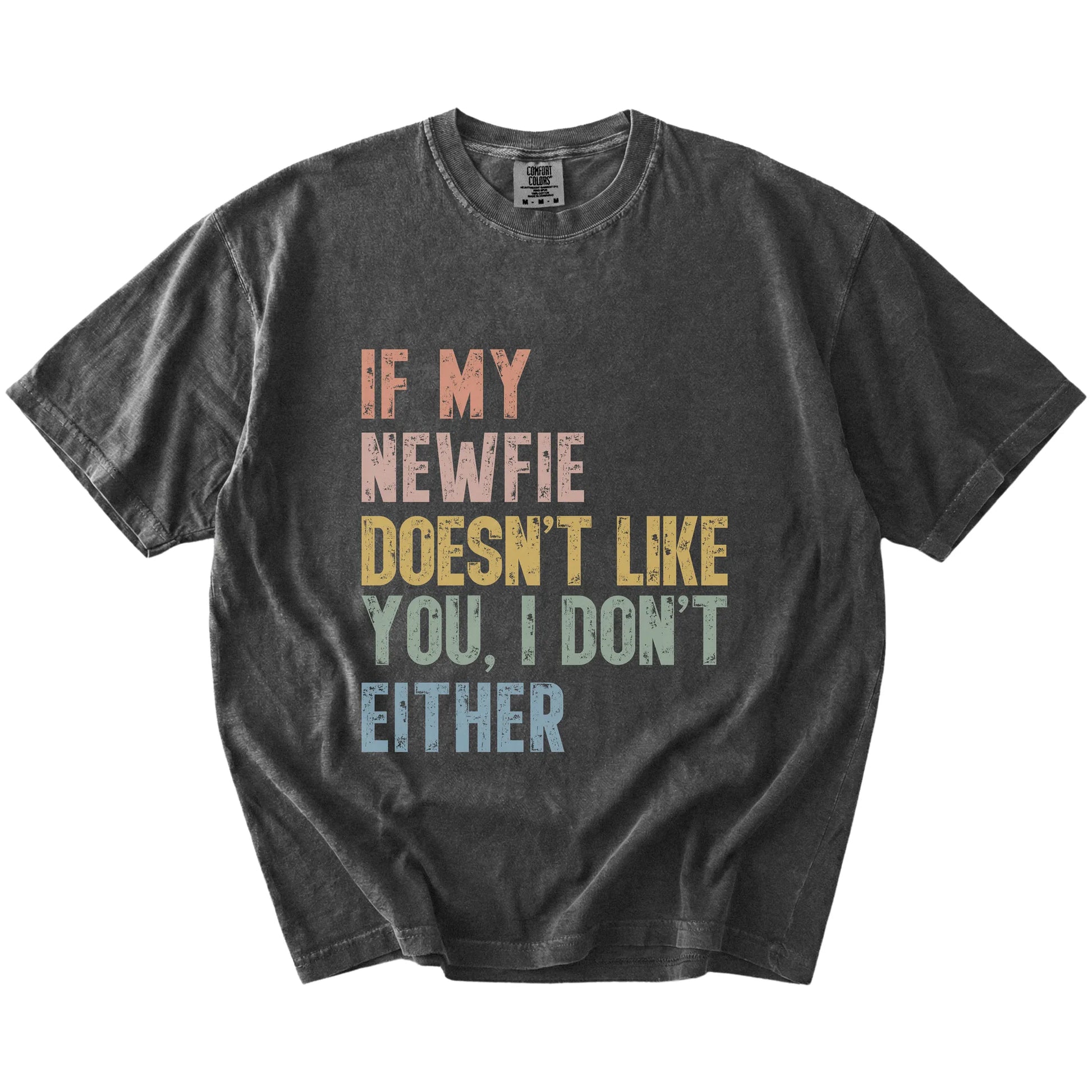 Newfie with “If My Dog Doesn’t Like You, I Don’t Either” lettering on a Pepper Comfort Colors® T-shirt