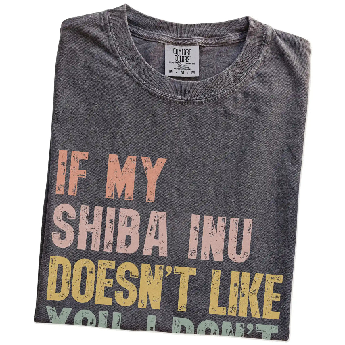 Folded Pepper Comfort Colors® T-shirt showing Shiba Inu with “If My Dog Doesn’t Like You, I Don’t Either” lettering