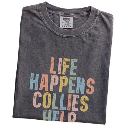 Folded Pepper Comfort Colors® T-shirt showing Collie making hard days better with “Life Happens, Dogs Help” lettering