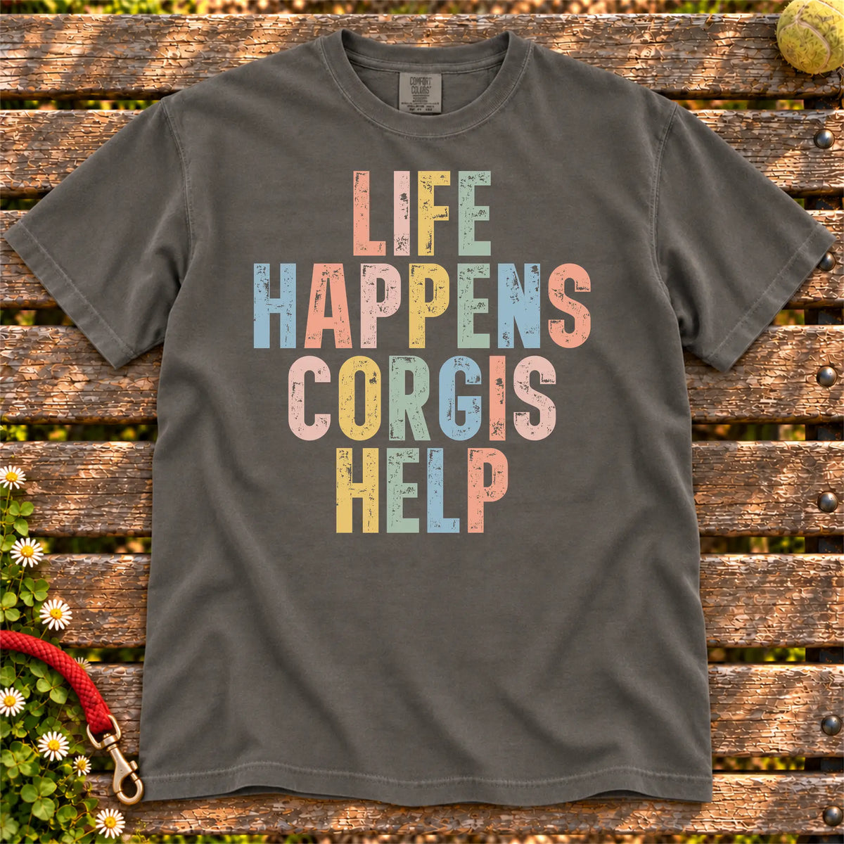 Corgi making hard days better with “Life Happens, Dogs Help” lettering on a Pepper Comfort Colors® T-shirt