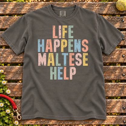 Maltese making hard days better with “Life Happens, Dogs Help” lettering on a Pepper Comfort Colors® T-shirt