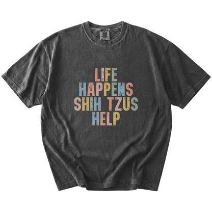 retro “Life Happens, Shih Tzus Help” lettering on a Pepper Comfort Colors® T-shirt