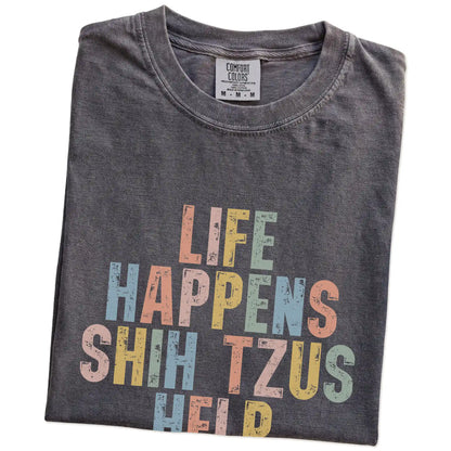 Folded Pepper Comfort Colors® T-shirt showing retro “Life Happens, Shih Tzus Help” lettering