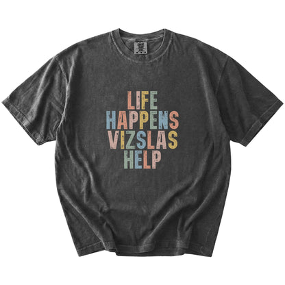 retro “Life Happens, Vizslas Help” lettering on a Pepper Comfort Colors® T-shirt