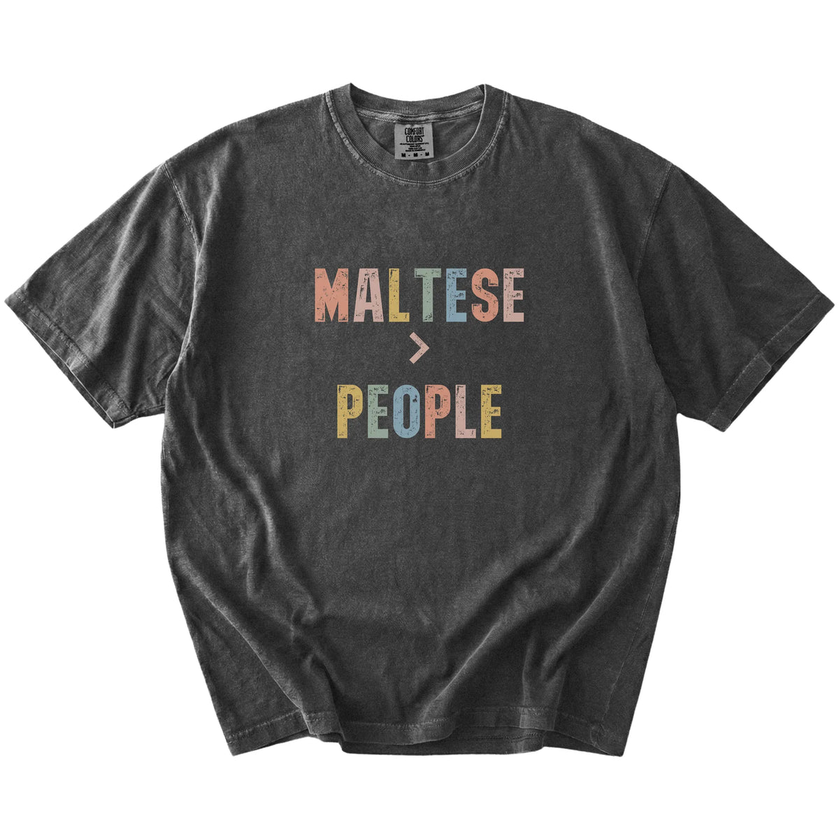 “Maltese > People” text on a Pepper Comfort Colors® T-shirt