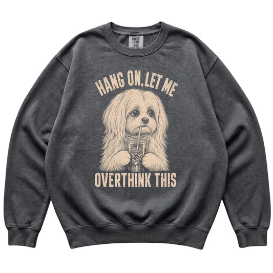 Pepper Comfort Colors sweatshirt featuring Maltese Iced Coffee Overthink, laid-flat presentation