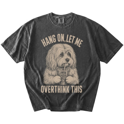 Pepper Overthinking Havanese T-Shirt laid flat