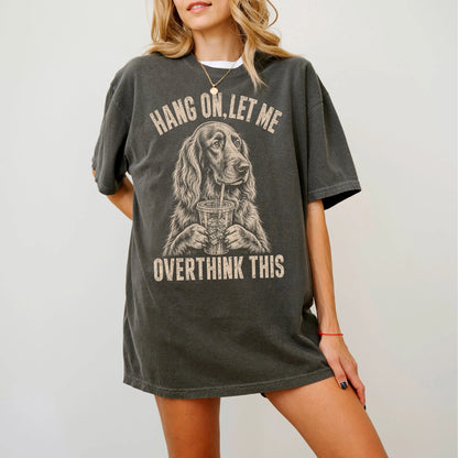Woman wearing a Pepper Overthinking Irish Setter T-Shirt