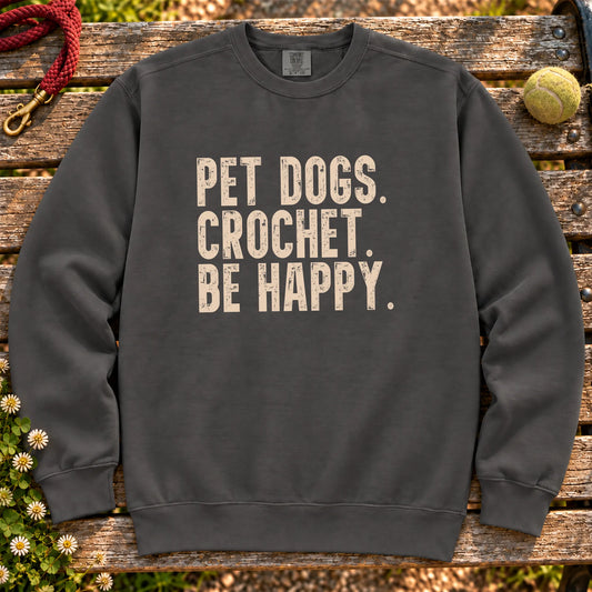 Pet Dogs, Crochet, Be Happy design on a Pepper Comfort Colors sweatshirt