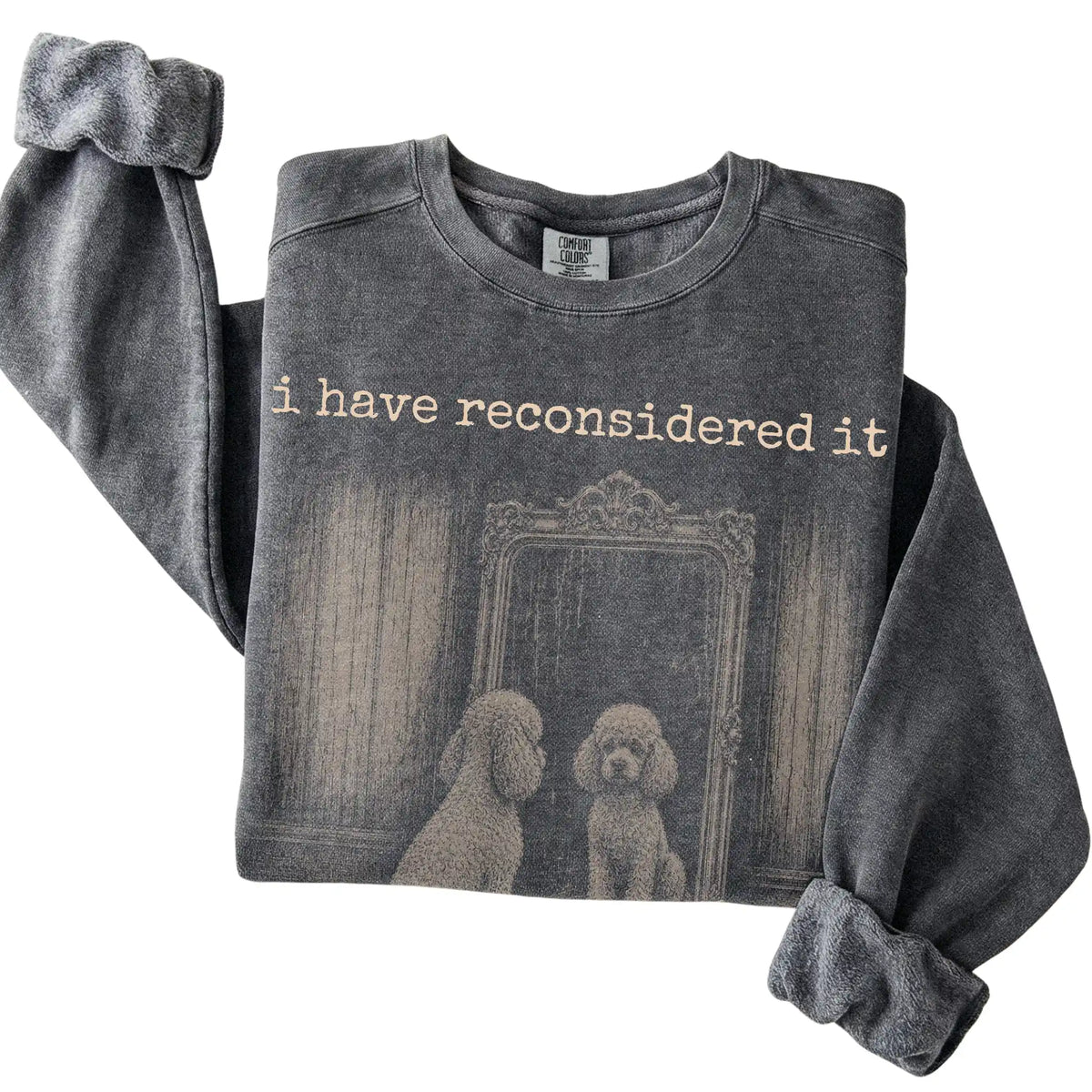 Pepper Poodle (Miniature) The Answer Is Still No Comfort Colors sweatshirt, folded view