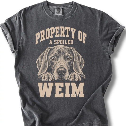 Pepper Weimaraner T-shirt with a dog portrait and “Property of a Spoiled” lettering.