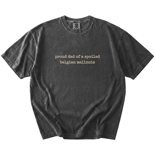 Proud Dad of a Spoiled Belgian Malinois lettering on a Pepper Comfort Colors® T-shirt