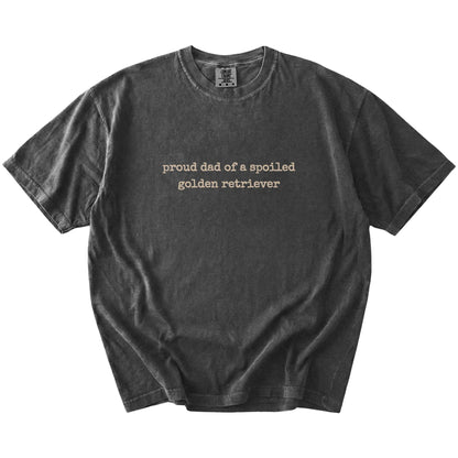 Proud Dad of a Spoiled Golden Retriever lettering on a Pepper Comfort Colors® T-shirt