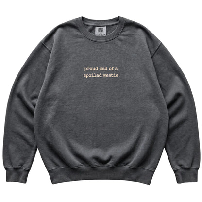 Pepper Proud Dad of a Spoiled Westie Comfort Colors sweatshirt laid flat