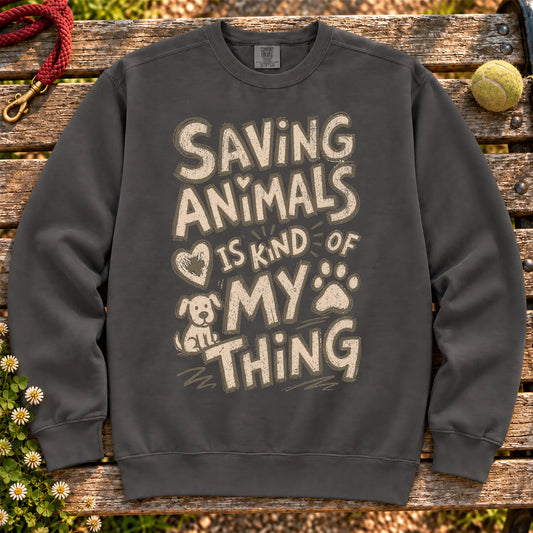 Saving Animals is kind of my thing on a Pepper crewneck sweatshirt, shown flat