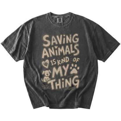 Saving Animals is kind of my thing lettering on a Pepper Comfort Colors® T-shirt