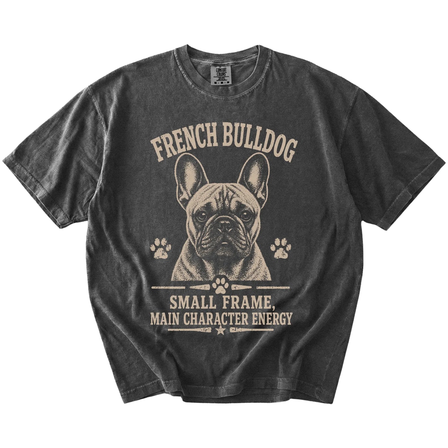 French Bulldog design with “Small Frame, Main Character Energy” lettering on a Pepper Comfort Colors® T-shirt