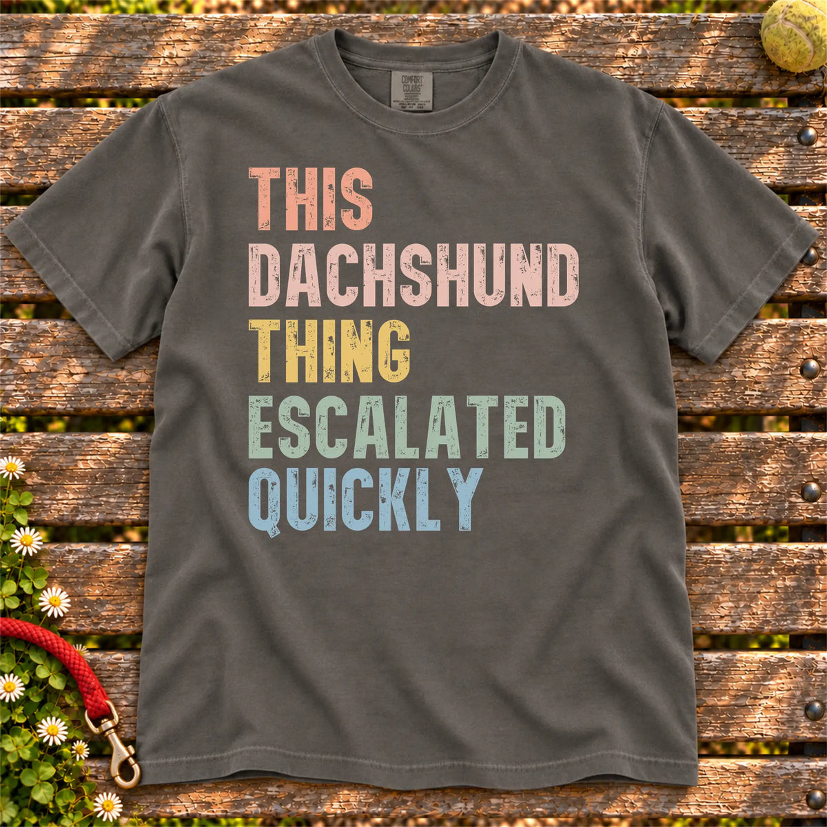 retro “This Dachshund Thing Escalated Quickly” lettering on a Pepper Comfort Colors® T-shirt