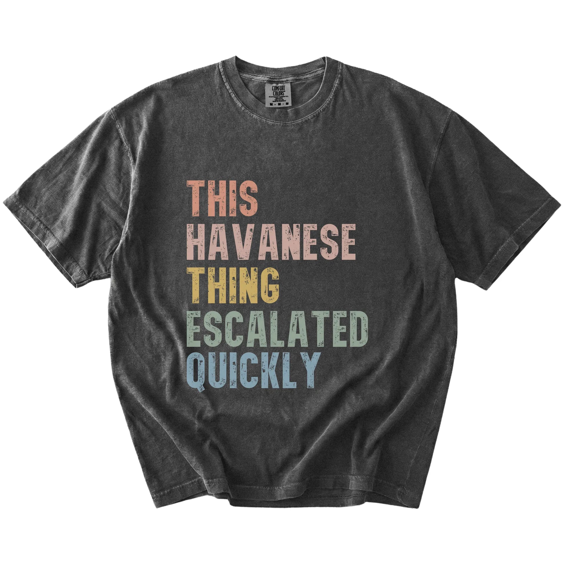 retro “This Havanese Thing Escalated Quickly” lettering on a Pepper Comfort Colors® T-shirt