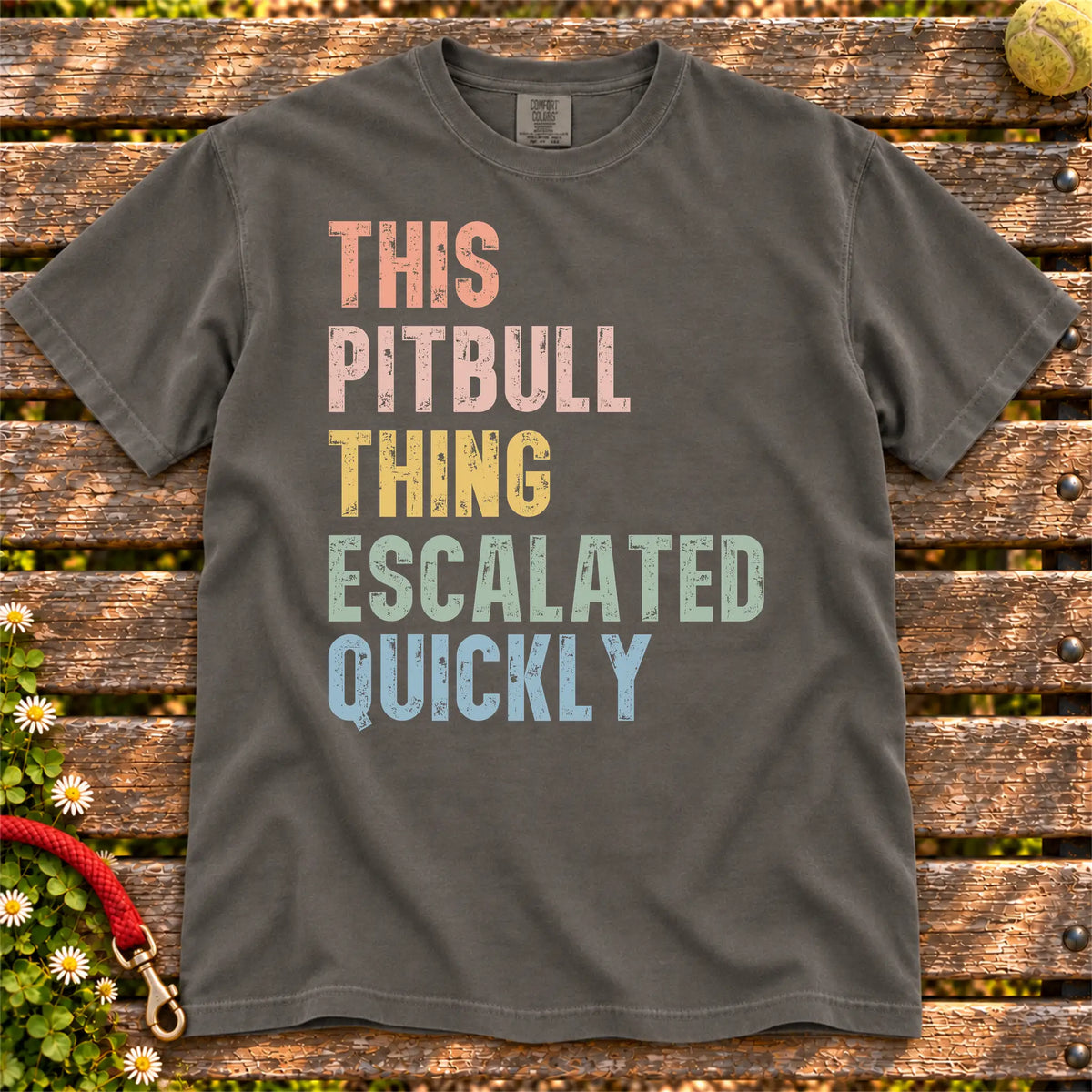 retro “This Pitbull Thing Escalated Quickly” lettering on a Pepper Comfort Colors® T-shirt